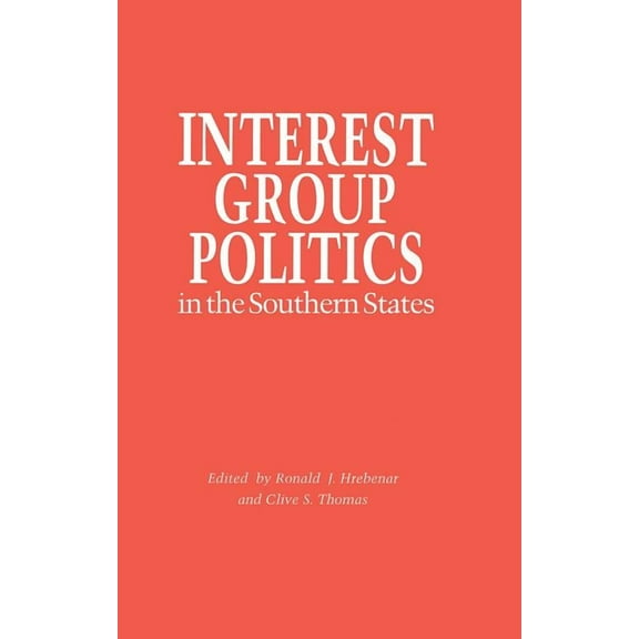 Interest Group Politics in the Southern States (Edition 1) (Paperback)