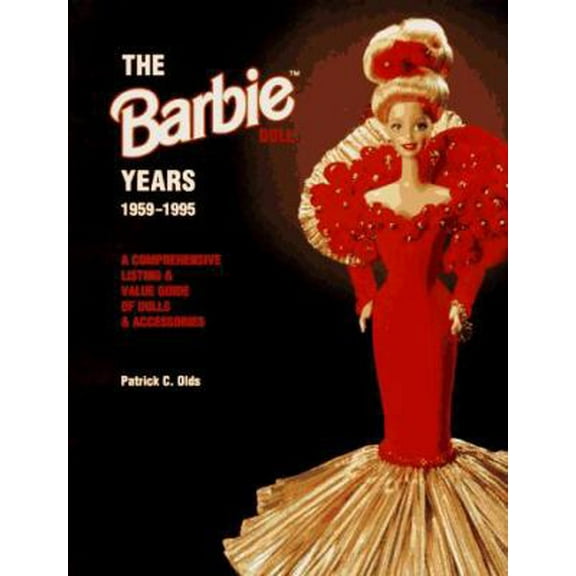 Pre-Owned The Barbie Doll Years, 1959-1995: A Comprehensive Listing & Value Guide of Dolls & Accessories (Paperback) 0891457097 9780891457091