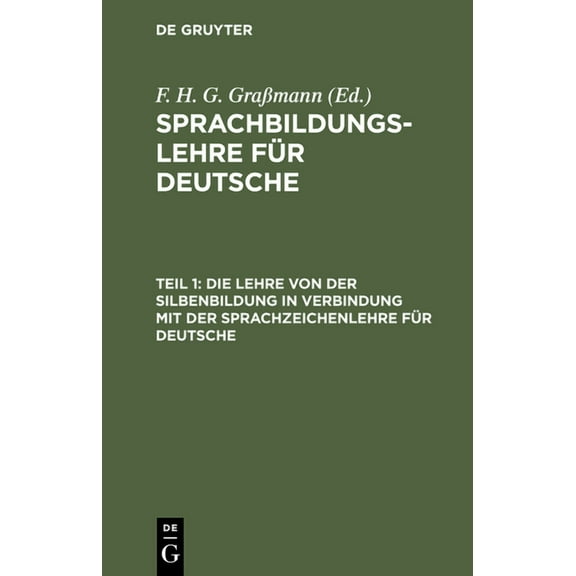 Die Lehre Von Der Silbenbildung in Verbindung Mit Der Sprachzeichenlehre Für Deutsche, (Hardcover)