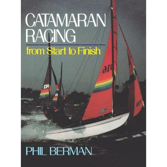 Catamaran Racing from Start to Finish, (Paperback)