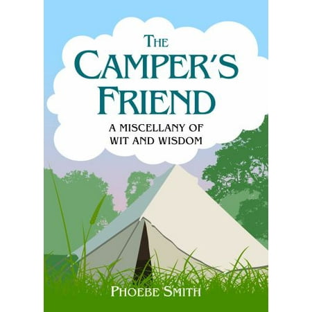 The Camper's Friend: A Miscellany of Wit and Wisdom, Used [Hardcover]