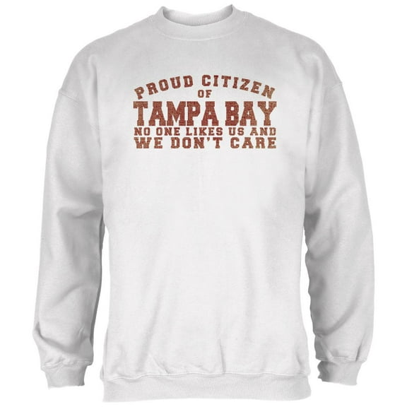 Proud No One Likes Tampa Bay White Adult Sweatshirt - Large