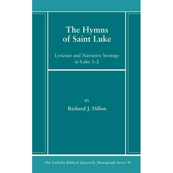 Catholic Biblical Quarterly Monograph: The Hymns of Saint Luke (Hardcover)
