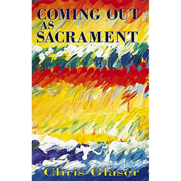 Pre-Owned Coming Out as Sacrament Paperback