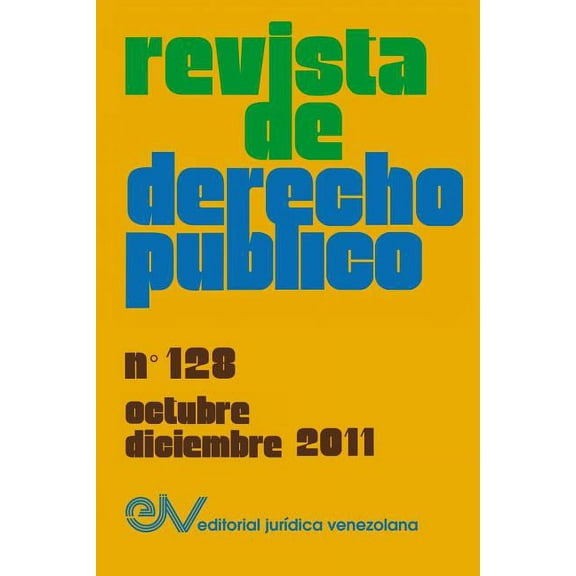 REVISTA DE DERECHO PÚBLICO (Venezuela), No. 128, Octubre-Diciembre 2011 (Paperback)