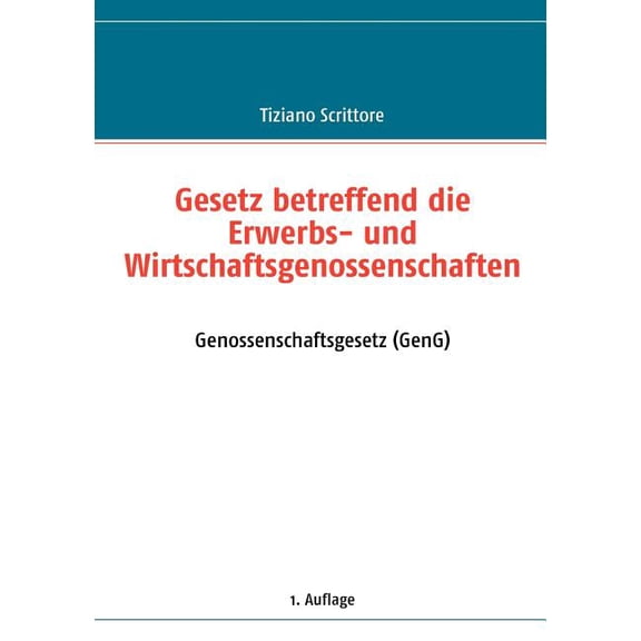 Gesetz betreffend die Erwerbs- und Wirtschaftsgenossenschaften: Genossenschaftsgesetz (GenG), (Paperback)