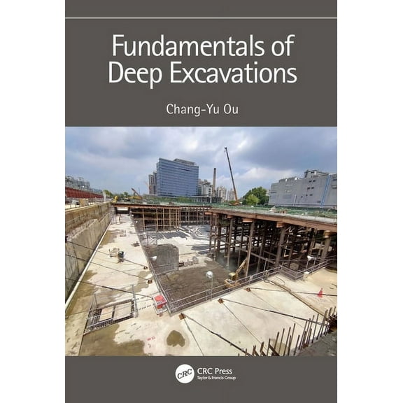 Fundamentals of Deep Excavations, (Hardcover)