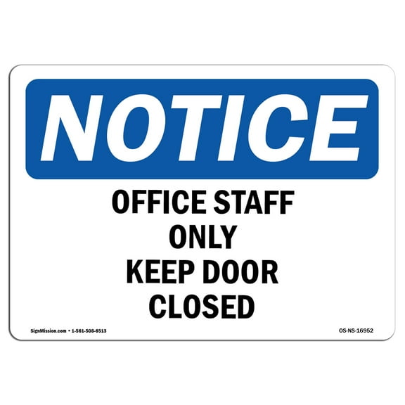 SignMission OS-NS-D-710-L-16952 OSHA Notice Sign - Office Staff Only Keep Door Closed Sign