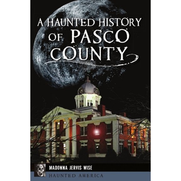 Pre-Owned Haunted America: A Haunted History of Pasco County (Paperback)