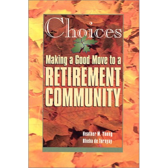 Pre-Owned Choices: Making a Good Move to a Retirement Community, 9780971061507, 0971061505, Paperback,