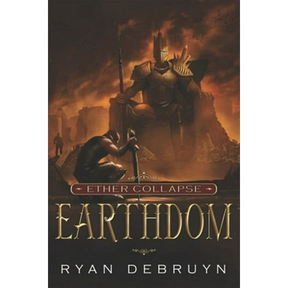 Earthdom: A Post-Apocalyptic LitRPG (Paperback) by Ryan Debruyn