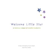 Welcome Little Star: A Memory Keeper Of Mindful Moments, (Paperback)