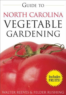 Pre-Owned Guide to North Carolina Vegetable Gardening (Vegetable Gardening Guides) (Paperback) 1591863953 9781591863953