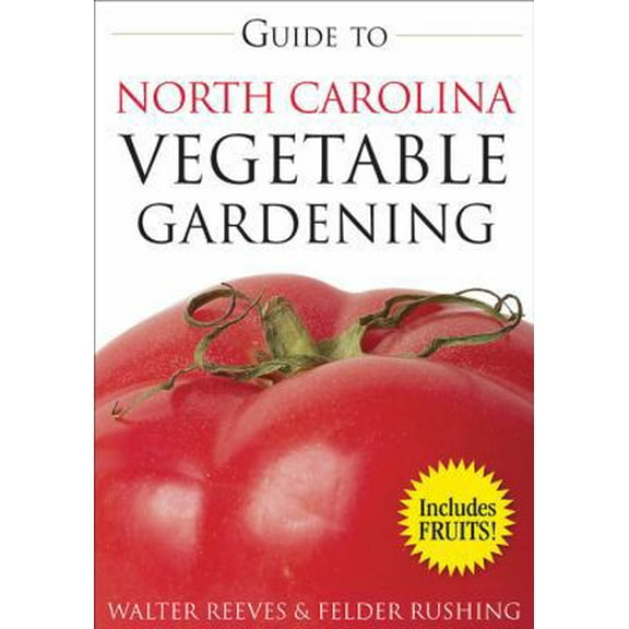 Pre-Owned Guide to North Carolina Vegetable Gardening (Vegetable Gardening Guides) (Paperback) 1591863953 9781591863953
