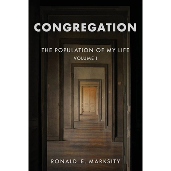 Pre-Owned Congregation: The Population of My Life: Volume I (Paperback) 1950794482 9781950794485