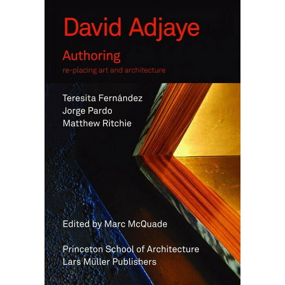 David Adjaye : Authoring: Re-placing Art and Architecture