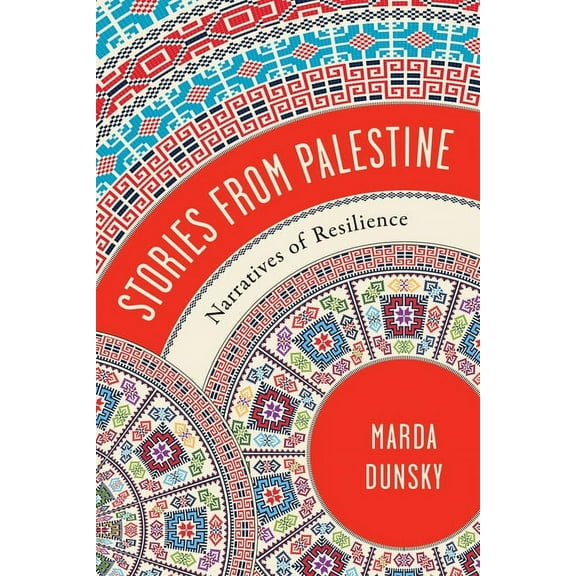 Stories from Palestine: Narratives of Resilience, (Hardcover)