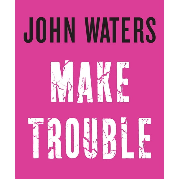 Make Trouble - Hardcover