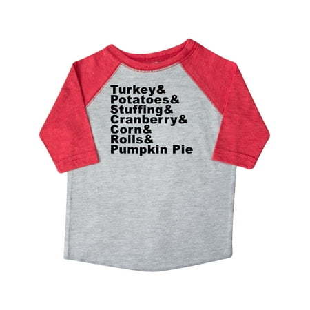 

Inktastic Thanksgiving Turkey & Potatoes & More & Stuffing & Cranberry Gift Toddler Boy or Toddler Girl T-Shirt