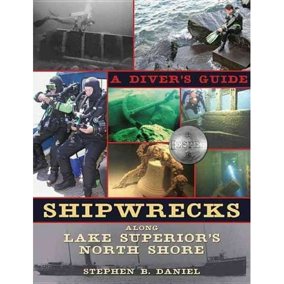 Shipwrecks Along Superior's North Shore : A Diving Guide (Paperback)