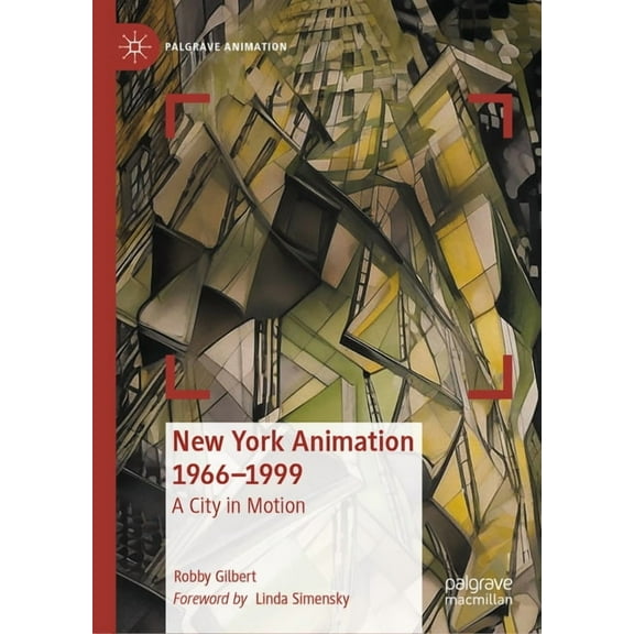 Palgrave Animation New York Animation 1966-1999: A City in Motion, (Hardcover)
