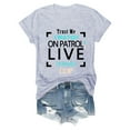 thumbnail image 3 of Trust Me I Watch On Patrol Live I’m Basically A Cop T Shirt Trust Me I Watch On Patrol Live Shirt Solid Tee Shirts for Women Women Medium Shirts Summer Casual Tops for Women Women Long Sleeve, 3 of 3