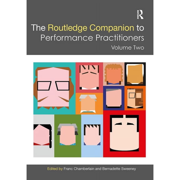 Routledge Companions The Routledge Companion to Performance Practitioners: Volume Two, (Paperback)