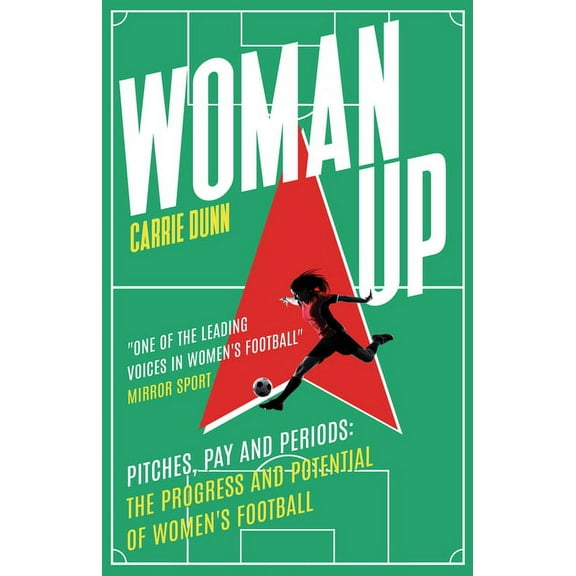 Woman Up: 'One of the Most Prolific Writers about Women's Football in the Uk' Evening Standard, (Paperback)