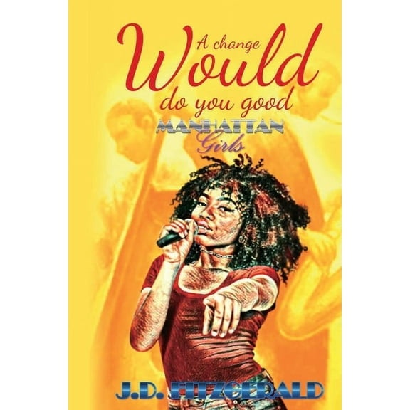 Manhattan Girls A Change Would Do You Good: Manhattan Girls, Book 2, (Paperback)