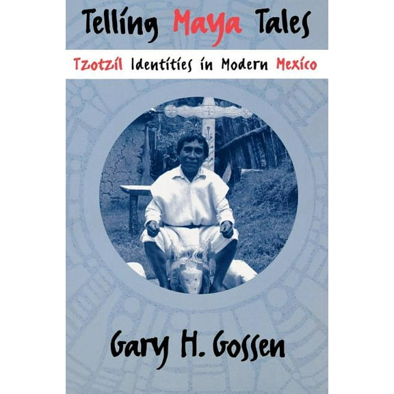 Economy; 21 Telling Maya Tales: Tzotzil Identities in Modern Mexico, (Paperback)