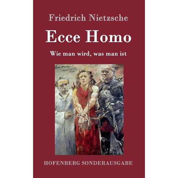Ecce Homo: Wie man wird, was man ist (Hardcover)
