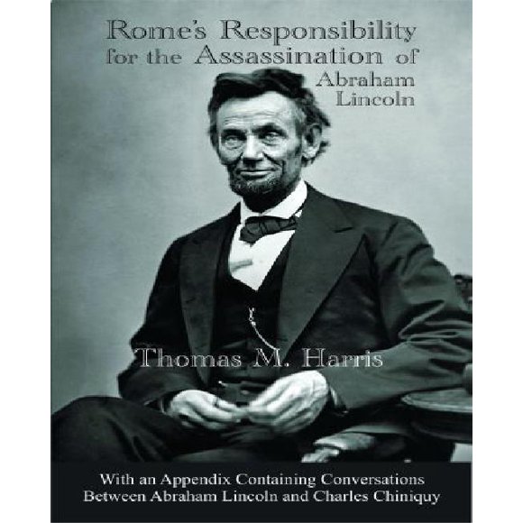 la Responsabilité de Rome pour l'Assaut d'Abraham Lincoln, avec une Annexe Contenant des Conversations entre Abraha