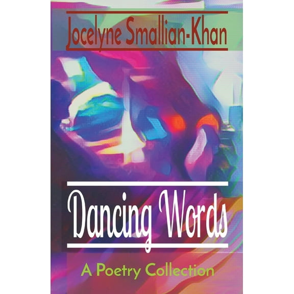 Dancing Words: A Poetry Collection, (Paperback)