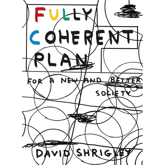 Fully Coherent Plan: For a New and Better Society (Paperback)