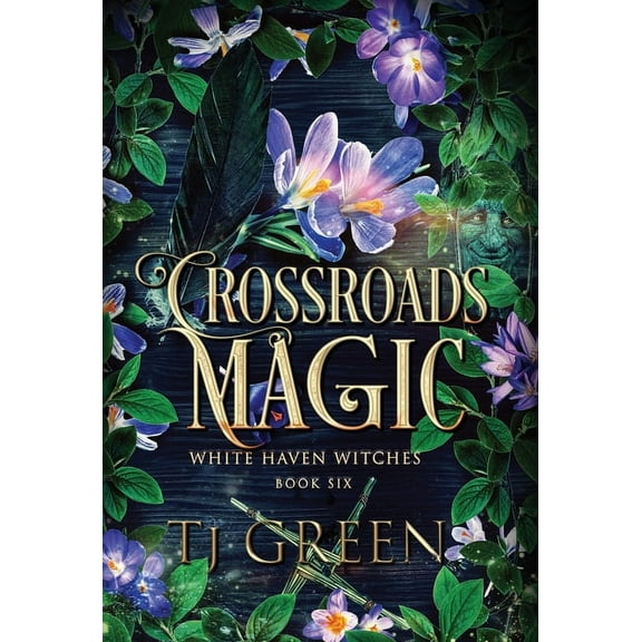 White Haven Witches Crossroads Magic: Paranormal Witch Mysteries, Book 6, (Hardcover)