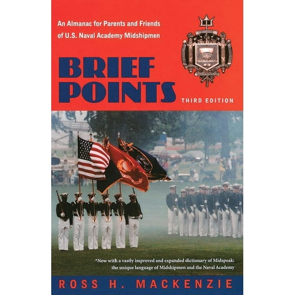 Brief Points: An Almanac for Parents and Friends of U.S. Naval Academy Midshipmen, (Paperback)