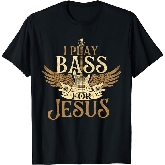 I Play Bass For Jesus - Bassist Musician Bass Guitar Music T-Shirt Black X-Large