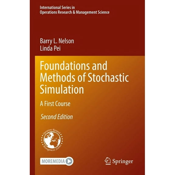 International Operations Research & Mana Foundations and Methods of Stochastic Simulation: A First Course, Book 316, (Paperback)
