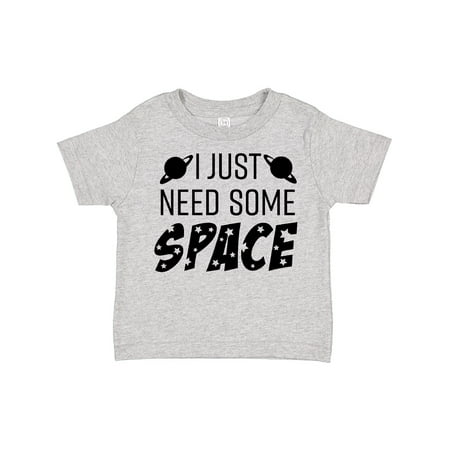 

Inktastic I Just Need Some Space Gift Toddler Boy or Toddler Girl T-Shirt