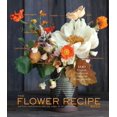 thumbnail image 1 of Flower Recipe Book, Jill Rizzo, Alethea Harampolis Hardcover, 1 of 1