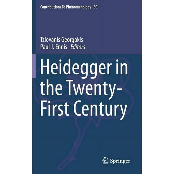 Contributions to Phenomenology Heidegger in the Twenty-First Century, Book 80, (Hardcover)