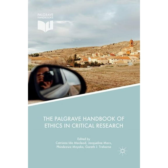The Palgrave Handbook of Ethics in Critical Research, (Paperback)