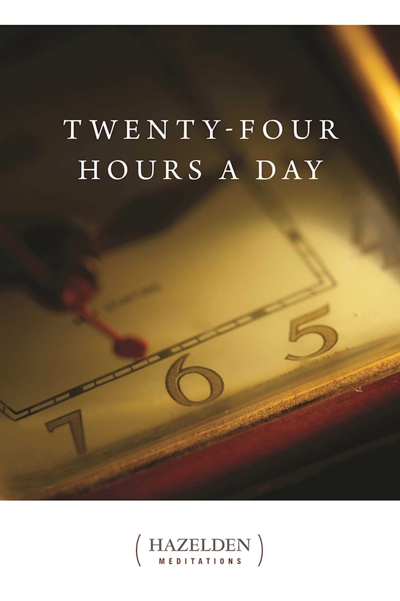 Twenty-Four Hours a Day : Meditations