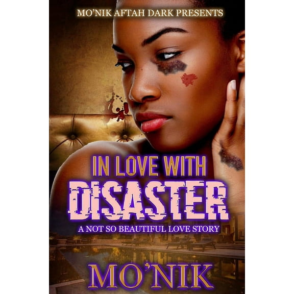In Love With Disaster : A Not So Beautiful Love Story (Paperback)