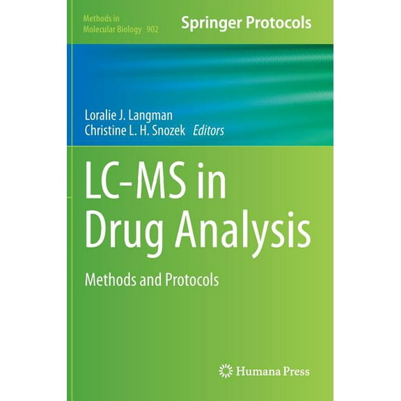 Methods in Molecular Biology LC-MS in Drug Analysis: Methods and Protocols, Book 902, (Hardcover)