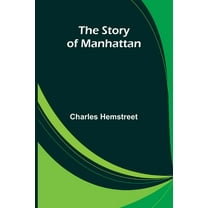 The Story of Manhattan, (Paperback)
