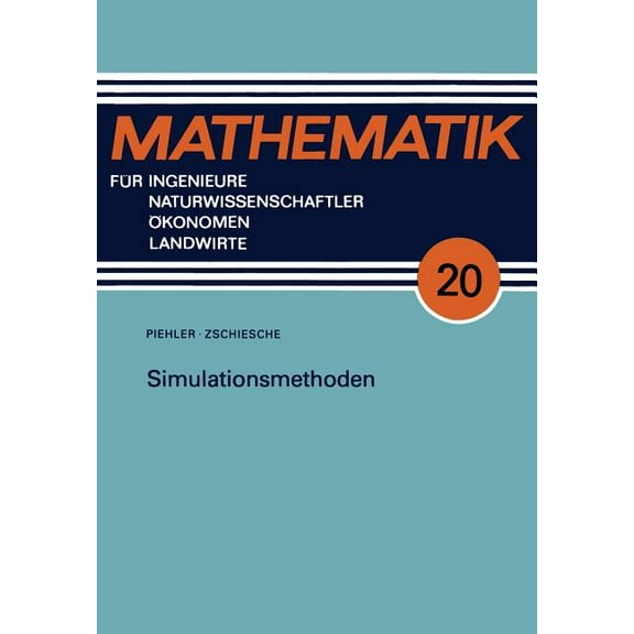 Mathematik FÃ¼r Ingenieure Und Naturwisse Simulationsmethoden, (Paperback)
