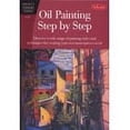 thumbnail image 2 of Oil Painting Step by Step: Discover a Wide Range of Painting Styles and Techniques for Creating Your Own Masterpieces in Oil, 2 of 2