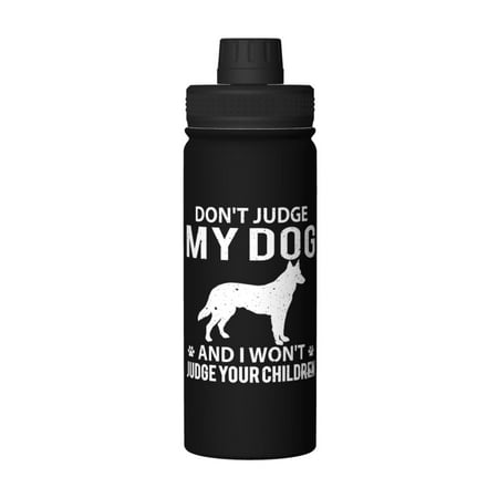 

Don T Judge My Dog 18 Oz Water Bottles Insulated Water Bottle Stainless Steel Thermos with Flip Lid