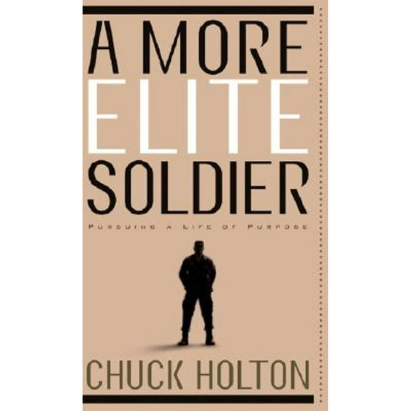 Pre-Owned A More Elite Soldier (Paperback 9781590522158) by Chuck Holton